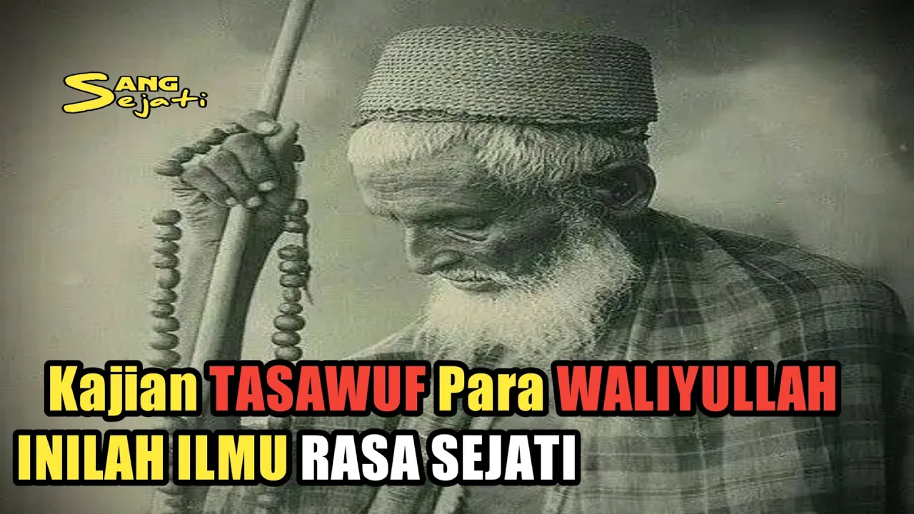 Ilmu Tasawuf Para Wali.. Tentang Hakikat RASA SEJATI DIRI