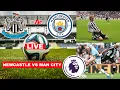 Newcastle vs Man City 2-1 Live Stream Premier League EPL Football Match Score Commentary Highlights