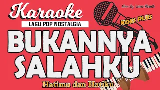 karaoke bukannya salahku bukannya salahmu hatimu hatiku koes plus music by lanno mbauth
