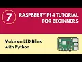 Make an LED Blink with Python - Raspberry Pi 4 Tutorial