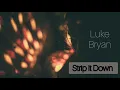 Luke Bryan - Strip It Down (audio)