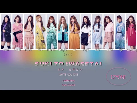 Download MP3 IZ*ONE - Suki to Iwasetai [Color Coded Lyrics Jap|Rom|Eng]