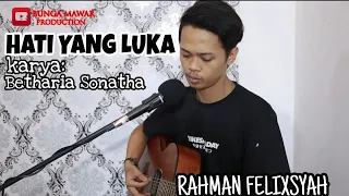 Download HATI YANG LUKA(betharia sonata) cover RAHMAN FELIXSYAH MP3