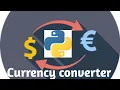 Currency Converter with Python - Beginner project Tutorial 2022