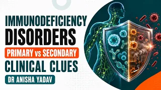 Immunodeficiency Disorders | Primary vs Secondary + Clinical Clues | NEET PG Microbiology (25/25)
