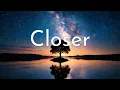 The Chainsmokers - Closer (Lyrics)