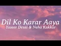 Download Lagu Dil Ko Karar Aaya (Lyrics) - Sidharth Shukla \u0026 Neha Sharma | Neha Kakkar \u0026 YasserDesai