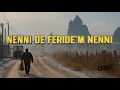 Lagu NENNİ DE FERİDE'M NENNİ l eksist