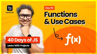 Day 06 MASTERING Functions in JavaScript With Quizzes