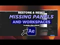 After Effects Reset Restore Missing Panels Workspaces Adobe After Effects Tutorial