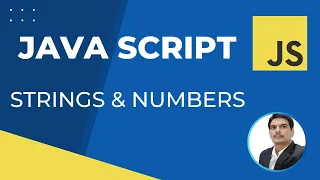 Part 13 - Strings Numbers in JavaScript