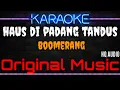 Download Lagu Karaoke Haus Di Padang Tandus ( Original Music ) HQ Audio - Boomerang