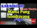 Download Lagu JP BAND - Mama Pung Sombayang Karaoke HD Nada Wanita