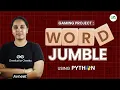 Gaming Project Word Jumble using Python GeeksforGeeks School