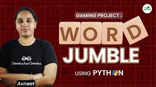 Gaming Project Word Jumble using Python GeeksforGeeks School
