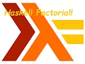 Haskell Recursive Factorial Program