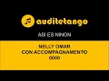 ASI ES NINON - NELLY OMAR - CON ACCOMPAGNAMENTO - 0000 - TANGO CANTATO