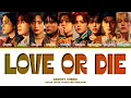Lagu CRAVITY Love or Die Lyrics (크래비티 Love or Die 가사) (Color Coded Lyrics)