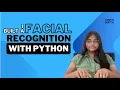 I Built a Real-Time Face Recognition with Python