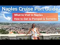 Naples Italy Cruise Port Guide Top Things to Do in Naples Pompeii Sorrento 4K