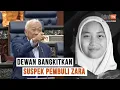 Download Lagu Dewan Rakyat: Bung minta penjelasan kenapa lima nama suspek buli Zara tak didedah
