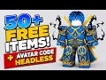 HURRY GET 50 FREE ITEMS IN ROBLOX NEW FREE AVATAR CODES HEADLESS 2026