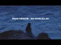 Download Lagu lagu pesan terakhir x dia masa lalu mu