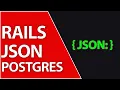Storing and Searching JSON in Ruby on Rails 7