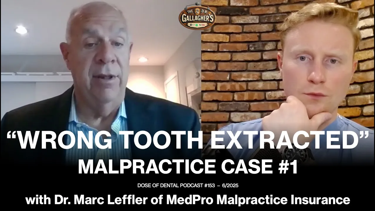 Malpractice Case #1 - Dr. Marc Leffler of MedPro - Dr. Gallagher's Podcast x Dose of Dental #153