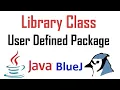 Library Classes - User Defined Packages