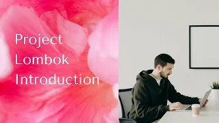 Project Lombok Course Introduction 00