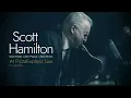 Scott Hamilton - Pure Imagination (At PizzaExpress Live)