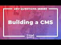 148 Should I Build a CMS or Should I Buy One