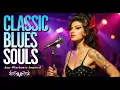 Classic Blues Playlist Full Album 2025 | Amy Winehouse-Inspired Songs Love Heartbreak