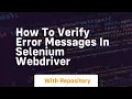 how to verify error messages in selenium webdriver