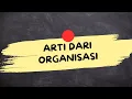 Lagu ARTI DARI KATA ORGANISASI (Organisasi Adalah)