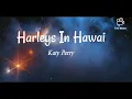 |Harleys In Hawaii | KANDY and Katy Perry | Lyrics[Reverbed + bass boosted] @KatyPerryVEVO #lyrics