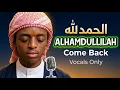 ALHAMDULILLAH A Nasheed of repentance vocals only - by Abdull mp3