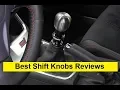 Top 3 Best Shift Knobs Reviews in 2019