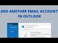 How to Add Another Email Account to Outlook Add Multiple Email Accounts in Microsoft Outlook