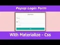Popup login form using Materialize Css