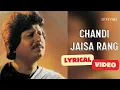 Download Lagu Chandi Jaisa Rang Hai Tera (Official Lyric Video) - Pankaj Udhas | Best Of Pankaj Udhas | Hindi Song