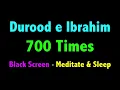 Durood Ibrahim 700 Times Darood Sharif Durood Sharif with Black Screen Salawat 700 Times