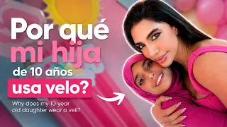 Por qué mi hija de 10 años usa velo ? | Why Does my 19 year old daughter wear veil ?