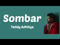 Sombar - Teddy Adhitya | Lyrics / Lirik