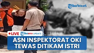 🔴LIVE: ASN Inspektorat di OKI Tewas Ditikam Istri di Dekat Kantor, Pelaku Menolak Diceraikan