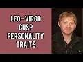 Leo-Virgo cusp personality traits Aug 19 - Aug 25