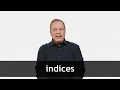 How to pronounce INDICES in American English
