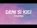 Download Lagu ATMOSFERA - DEMI SI KICI (OFFICIAL LYRIC VIDEO)