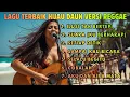 Lagu Kumpulan Lagu HIJAU DAUN Reggae Cover 🎶 Santai \u0026 Enak Didengar